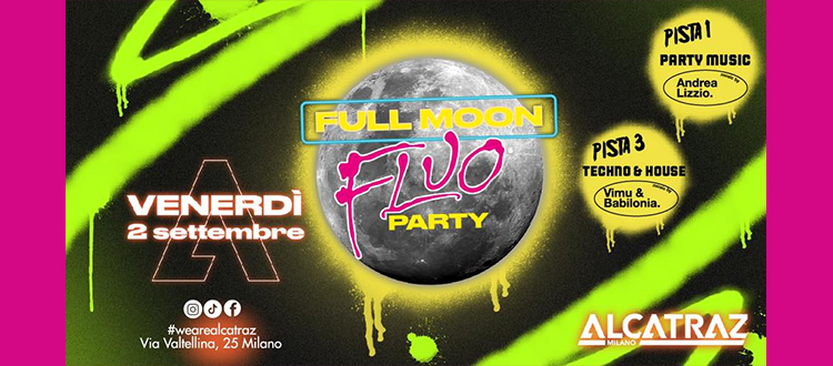 FLUO FULL MOON PARTY 2 Settembre Alcatraz Milano
